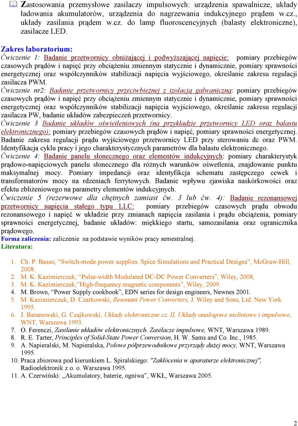 sprawności energetycznej oraz współczynników stabilizacji napięcia wyjściowego, określanie zakresu regulacji zasilacza PWM.