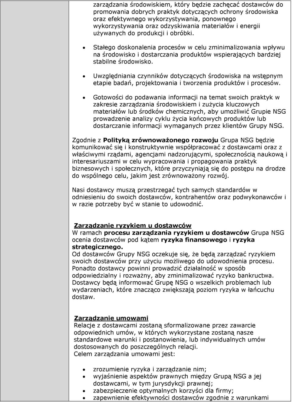 Uwzględniania czynników dotyczących środowiska na wstępnym etapie badań, projektowania i tworzenia produktów i procesów.
