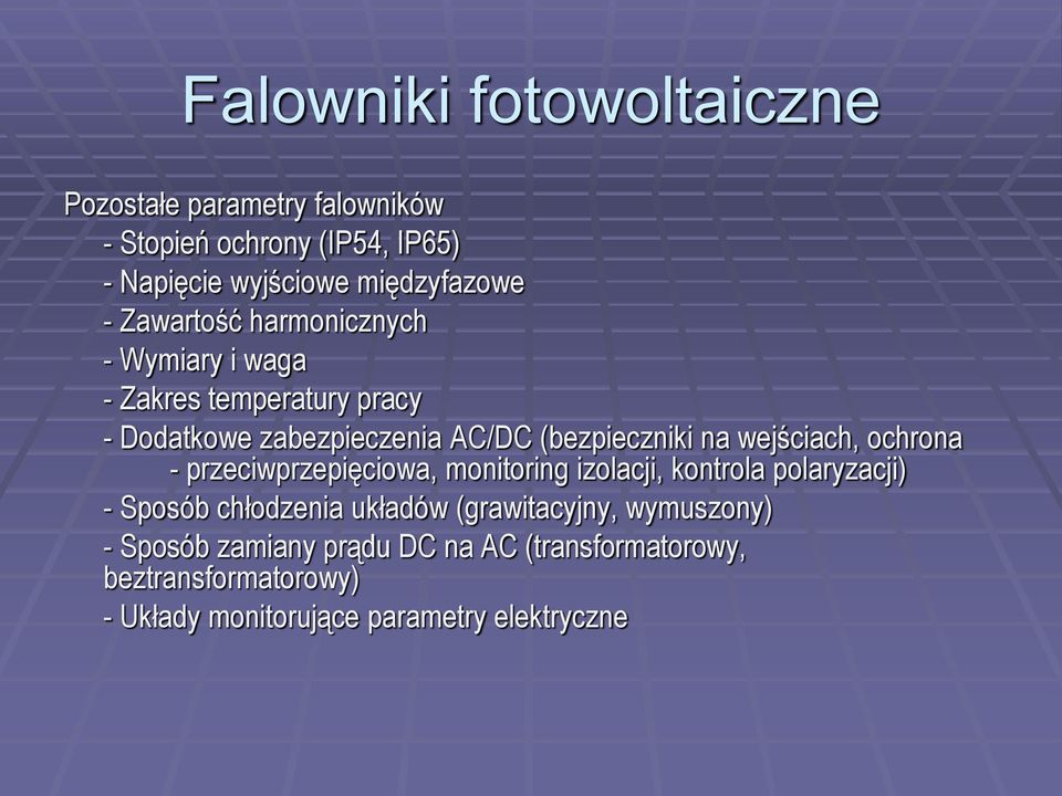 wejściach, ochrona - przeciwprzepięciowa, monitoring izolacji, kontrola polaryzacji) - Sposób chłodzenia układów