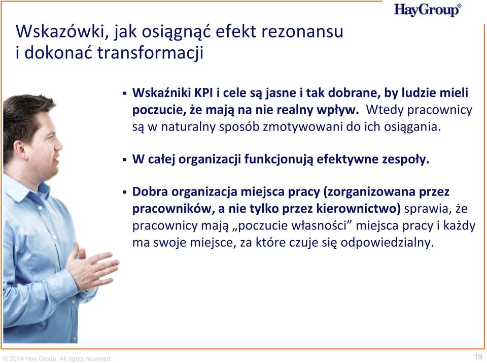W całej organizacji funkcjonują efektywne zespoły.