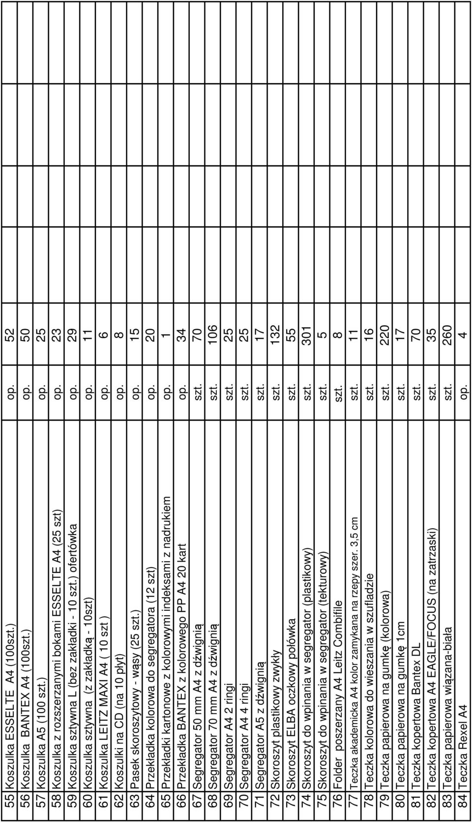 8 63 Pasek skoroszytowy - wąsy (25 szt.) op. 15 64 Przekładka kolorowa do segregatora (12 szt) op. 20 65 Przekładki kartonowe z kolorowymi indeksami z nadrukiem op.