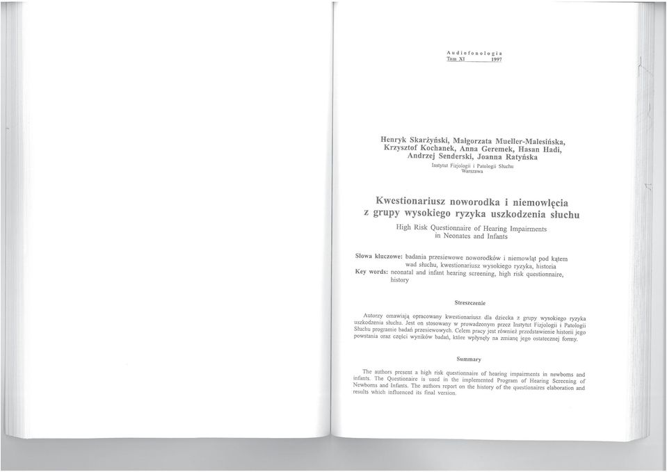 i niemowląt pod kątem wad słuchu, kwestionaiusz wysokiego yzyka, histoia Key wods: neonatal and infant heaing sceening, high isk questionnaie, histoy Steszczenie Autozy omawiają opacowany