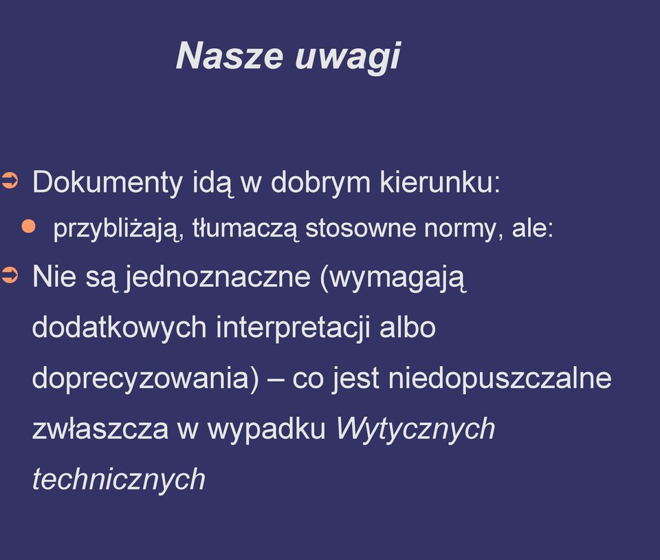 (wymagają dodatkowych interpretacji albo doprecyzowania)