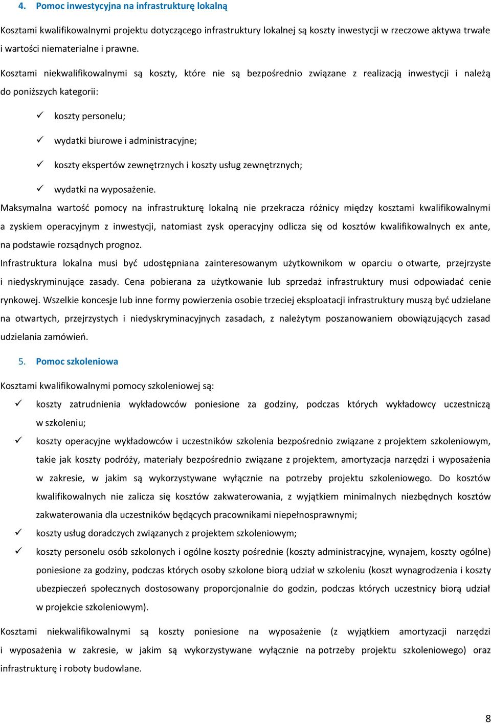 ekspertów zewnętrznych i koszty usług zewnętrznych; wydatki na wyposażenie.
