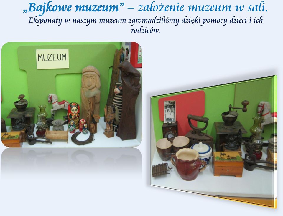 Eksponaty w naszym muzeum