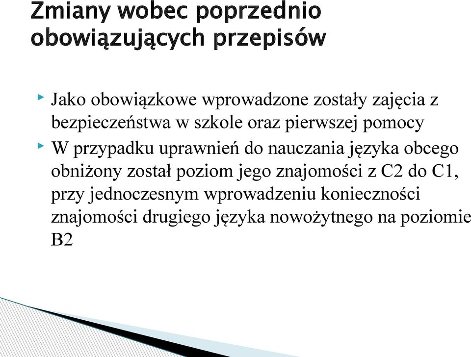 uprawnień do nauczania języka obcego obniżony został poziom jego znajomości z C2 do