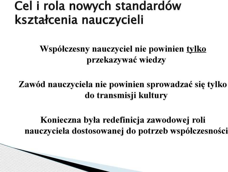 nie powinien sprowadzać się tylko do transmisji kultury Konieczna