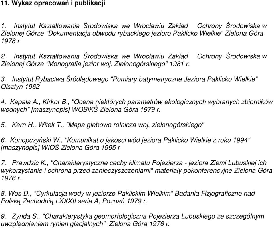 Instytut Kształtowania Środowiska we Wrocławiu Zakład Ochrony Środowiska w Zielonej Górze "Monografia jezior woj. Zielonogórskiego" 1981 r. 3.