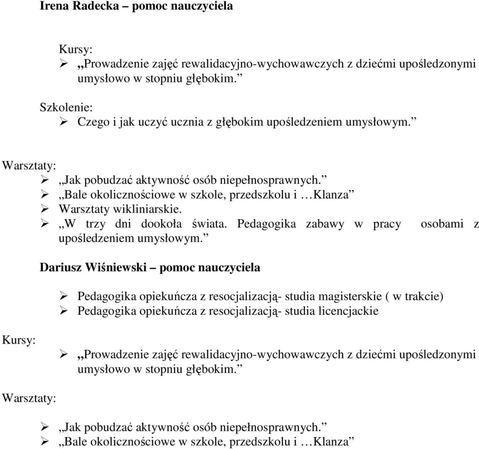 W trzy dni dookoła świata. Pedagogika zabawy w pracy upośledzeniem umysłowym.