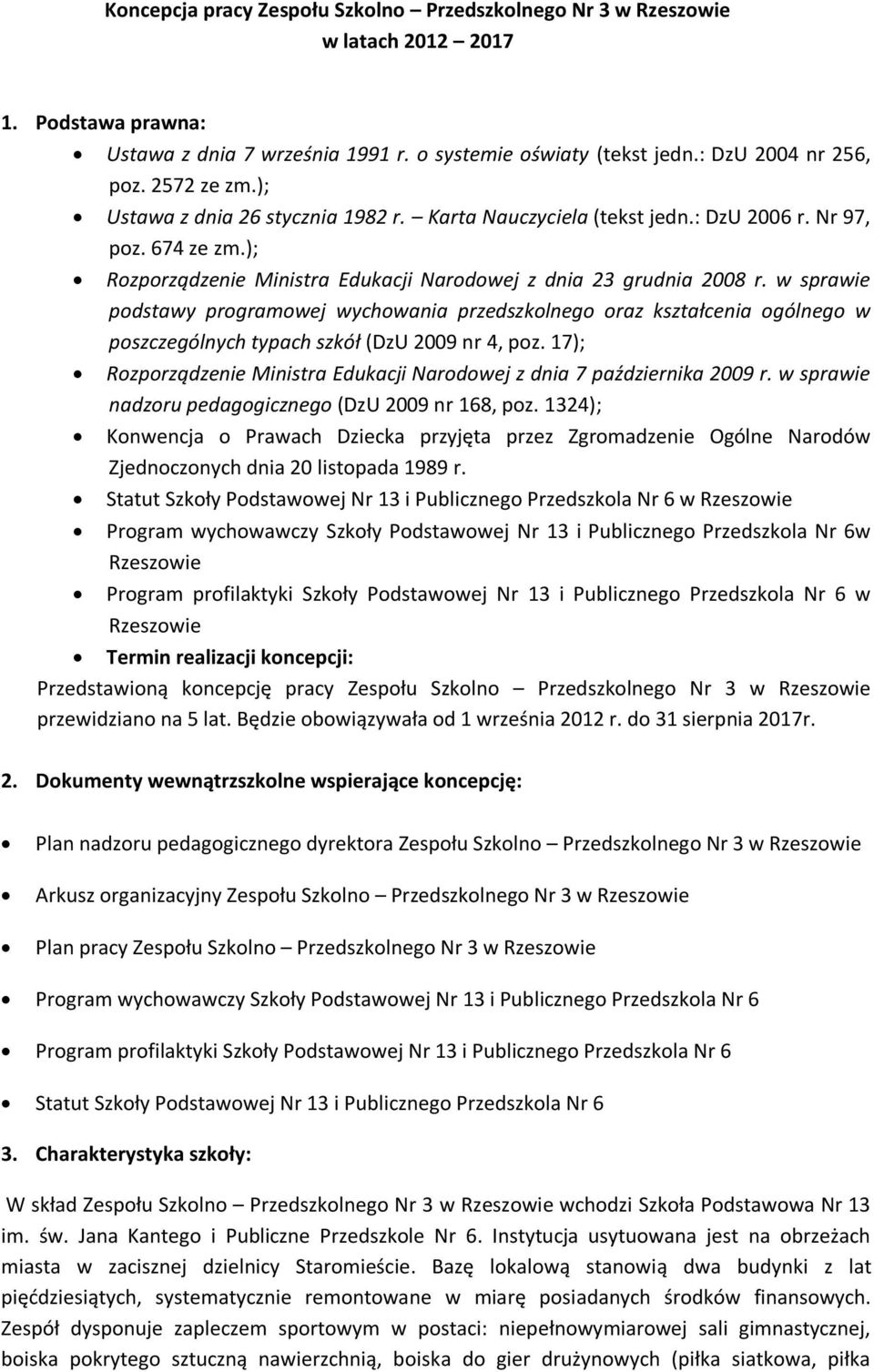w sprawie podstawy programowej wychowania przedszkolnego oraz kształcenia ogólnego w poszczególnych typach szkół (DzU 2009 nr 4, poz.