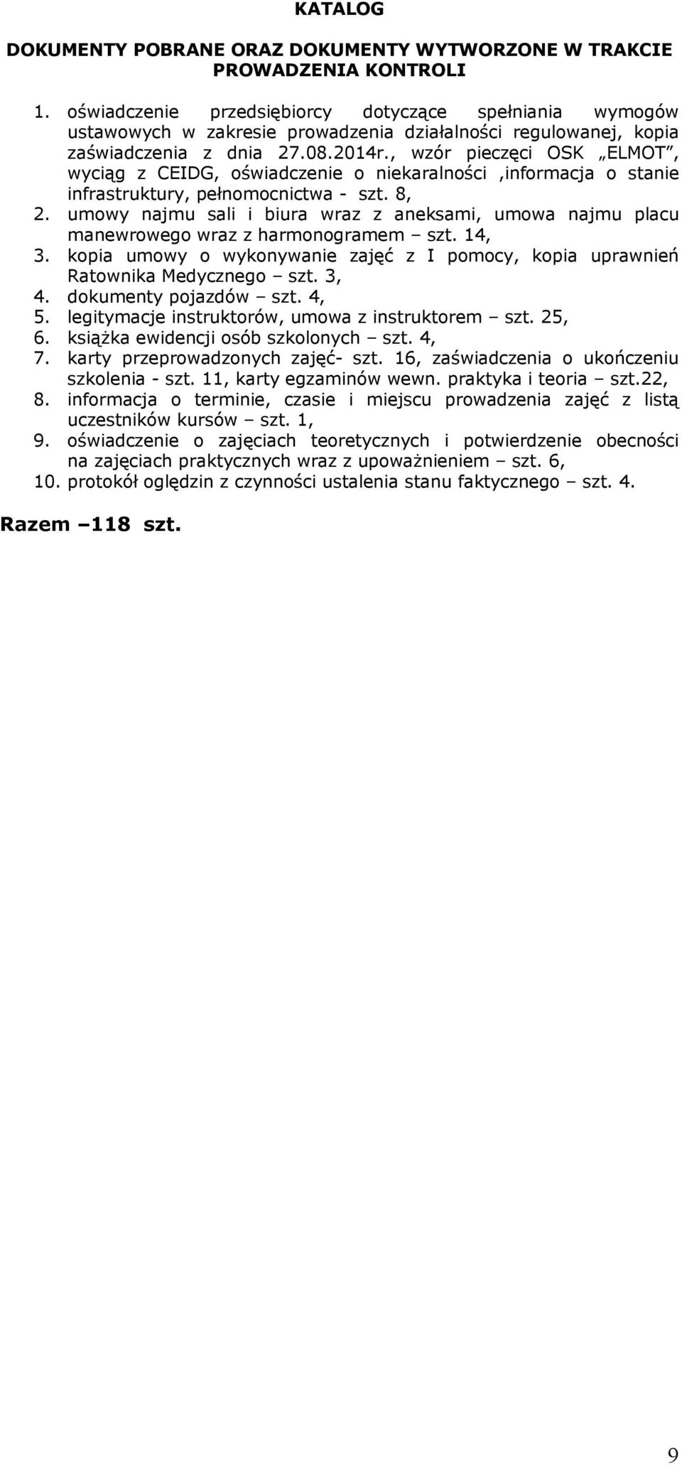 , wzór pieczęci OSK ELMOT, wyciąg z CEIDG, oświadczenie o niekaralności,informacja o stanie infrastruktury, pełnomocnictwa - szt. 8, 2.