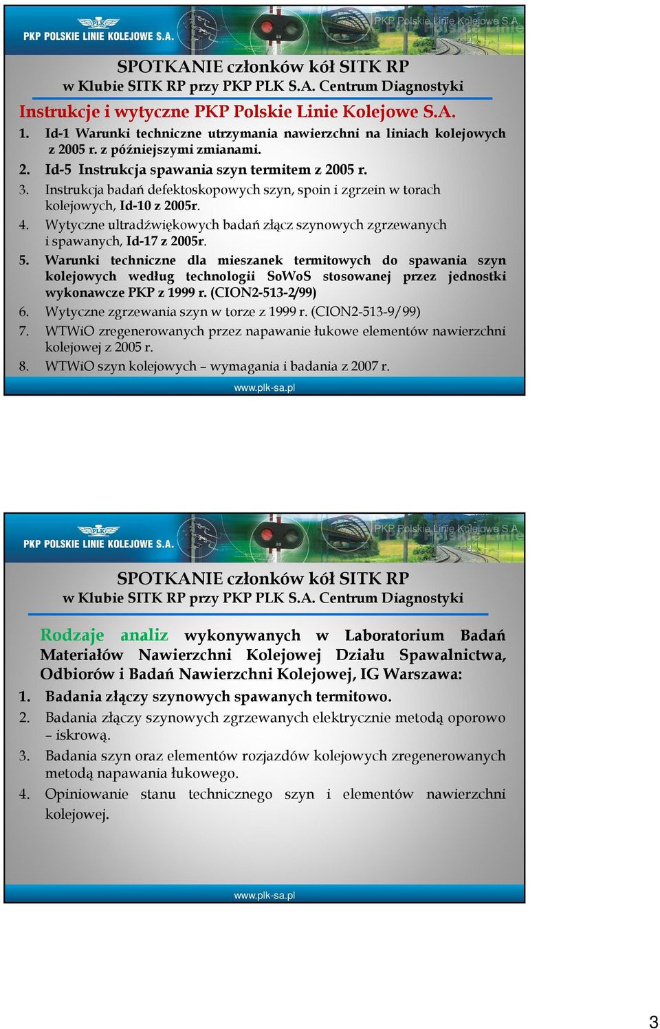 Warunki techniczne dla mieszanek termitowych do spawania szyn kolejowych według technologii SoWoS stosowanej przez jednostki wykonawcze PKP z 1999 r. (CION2-513-2/99) 6.