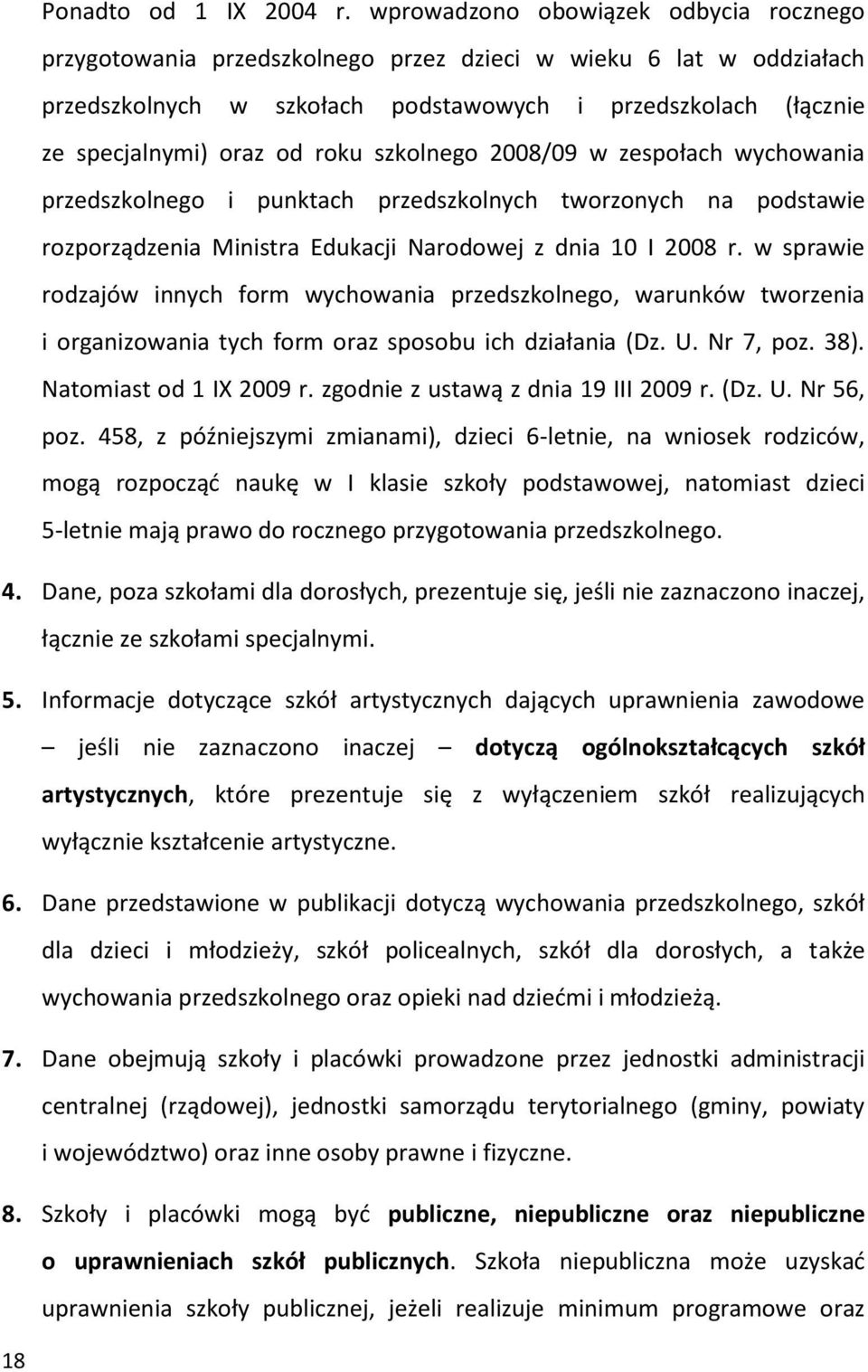 roku szkolnego 2008/09 w zespołach wychowania przedszkolnego i punktach przedszkolnych tworzonych na podstawie rozporządzenia Ministra Edukacji Narodowej z dnia 10 I 2008 r.