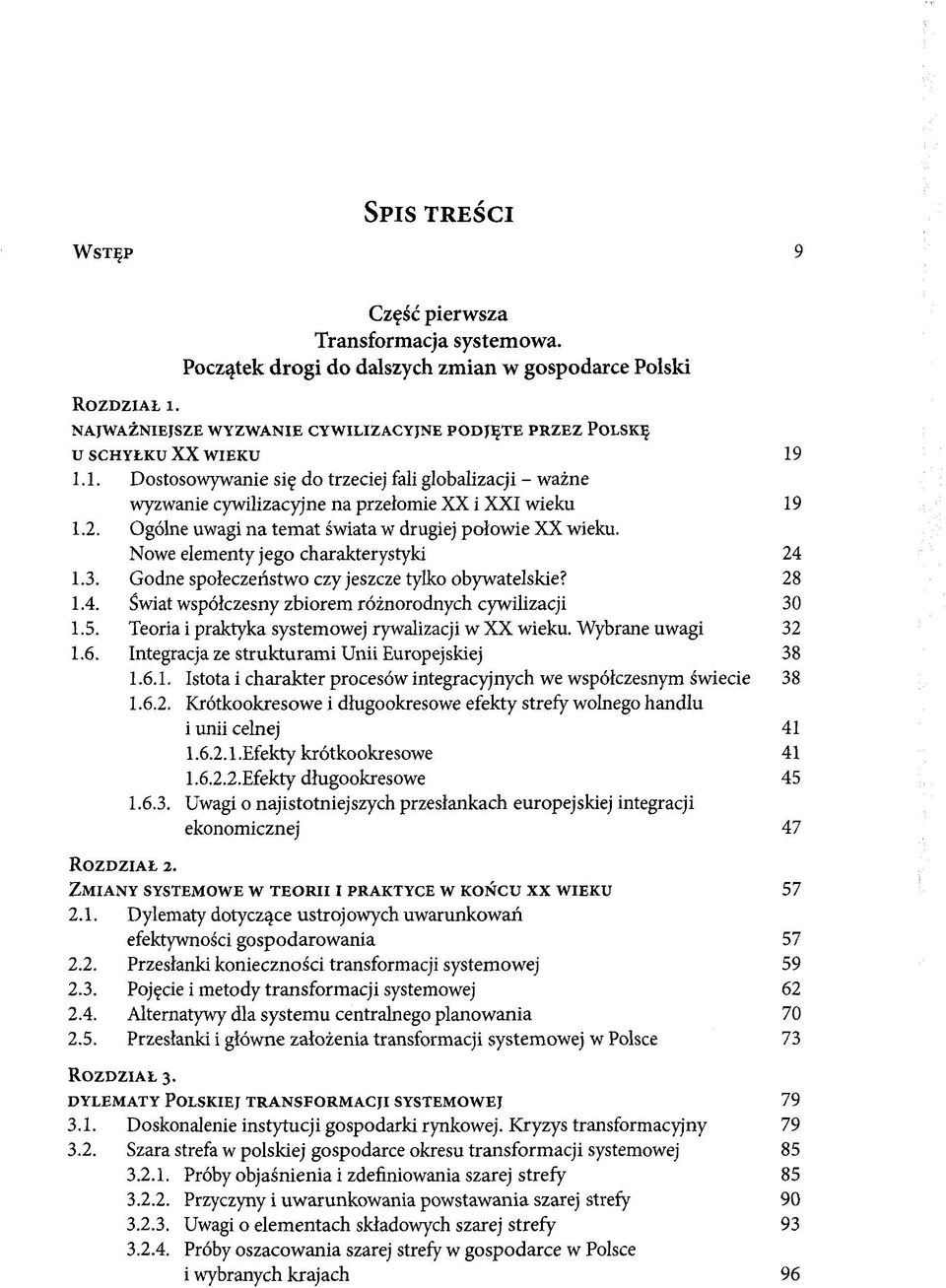 Ogölne uwagi na temat swiata w drugiej polowie XX wieku. Nowe elementy jego charakterystyki 1.3. Godne spofeczeristwo czy jeszcze tylko obywatelskie? 1.4.