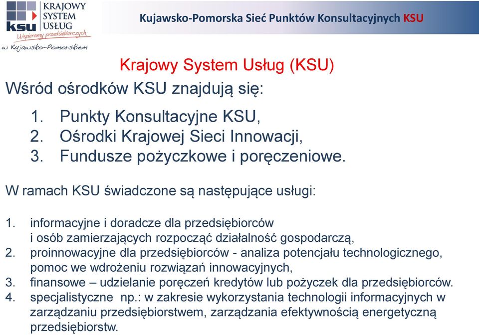 proinnowacyjne dla przedsiębiorców - analiza potencjału technologicznego, pomoc we wdrożeniu rozwiązań innowacyjnych, 3.