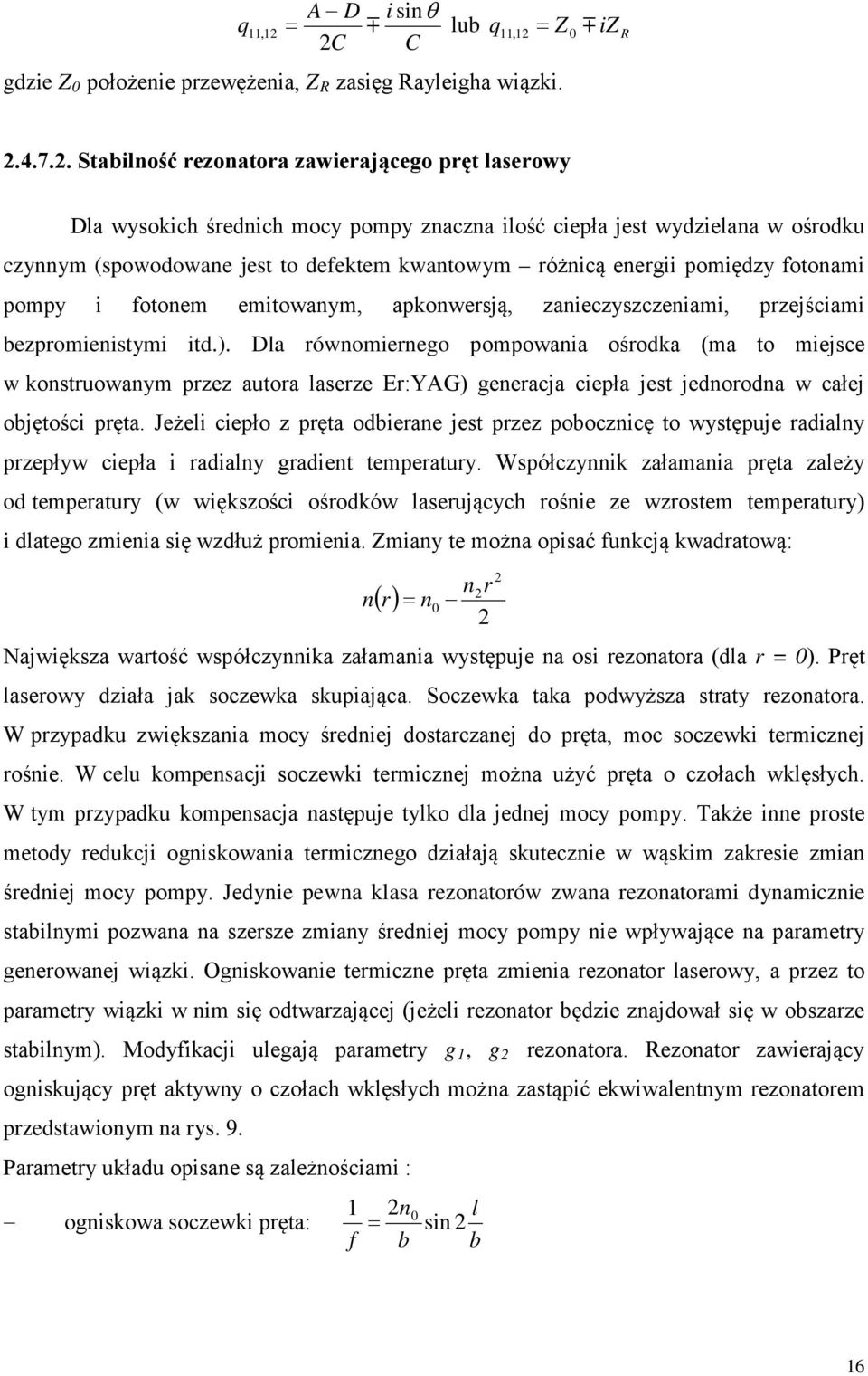 pomiędzy fotonami pompy i fotonem emitowanym, apkonwersją, zanieczyszczeniami, przejściami bezpromienistymi itd.).