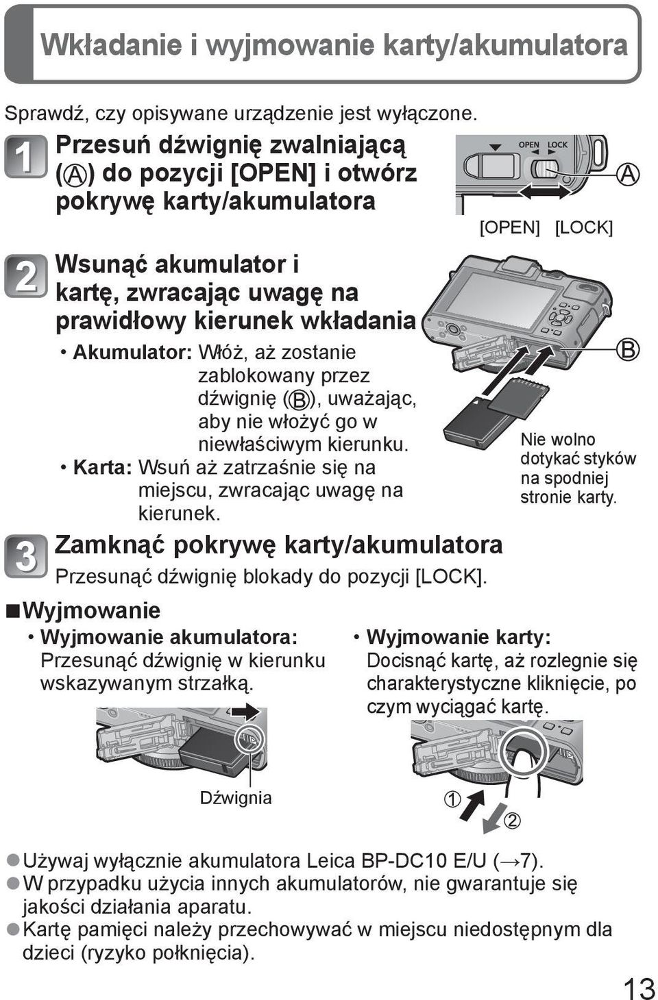 zablokowany przez dźwignię ( ), uważając, aby nie włożyć go w niewłaściwym kierunku. Karta: Wsuń aż zatrzaśnie się na miejscu, zwracając uwagę na kierunek.