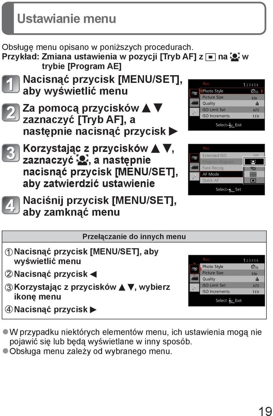 nacisnąć przycisk Korzystając z przycisków, zaznaczyć, a następnie nacisnąć przycisk [MENU/SET], aby zatwierdzić ustawienie Naciśnij przycisk [MENU/SET], aby zamknąć menu