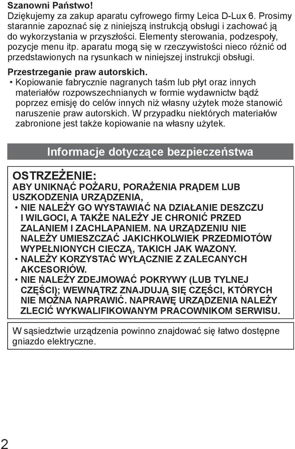Kopiowanie fabrycznie nagranych taśm lub płyt oraz innych materiałów rozpowszechnianych w formie wydawnictw bądź poprzez emisję do celów innych niż własny użytek może stanowić naruszenie praw