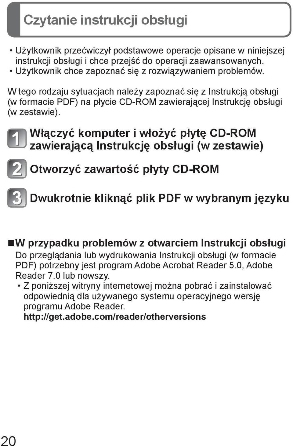 W tego rodzaju sytuacjach należy zapoznać się z Instrukcją obsługi (w formacie PDF) na płycie CD-ROM zawierającej Instrukcję obsługi (w zestawie).
