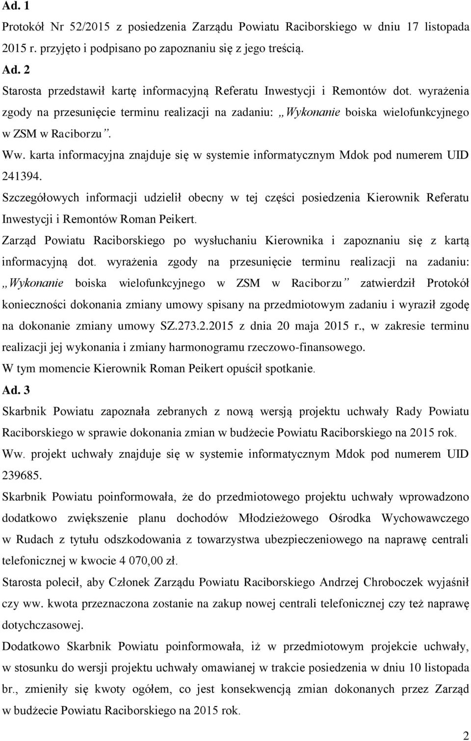 karta informacyjna znajduje się w systemie informatycznym Mdok pod numerem UID 241394.