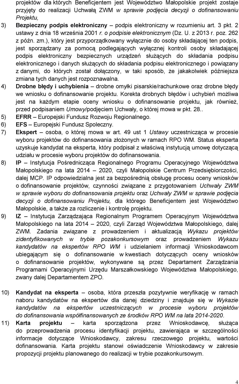 ), który jest przyporządkowany wyłącznie do osoby składającej ten podpis, jest sporządzany za pomocą podlegających wyłącznej kontroli osoby składającej podpis elektroniczny bezpiecznych urządzeń