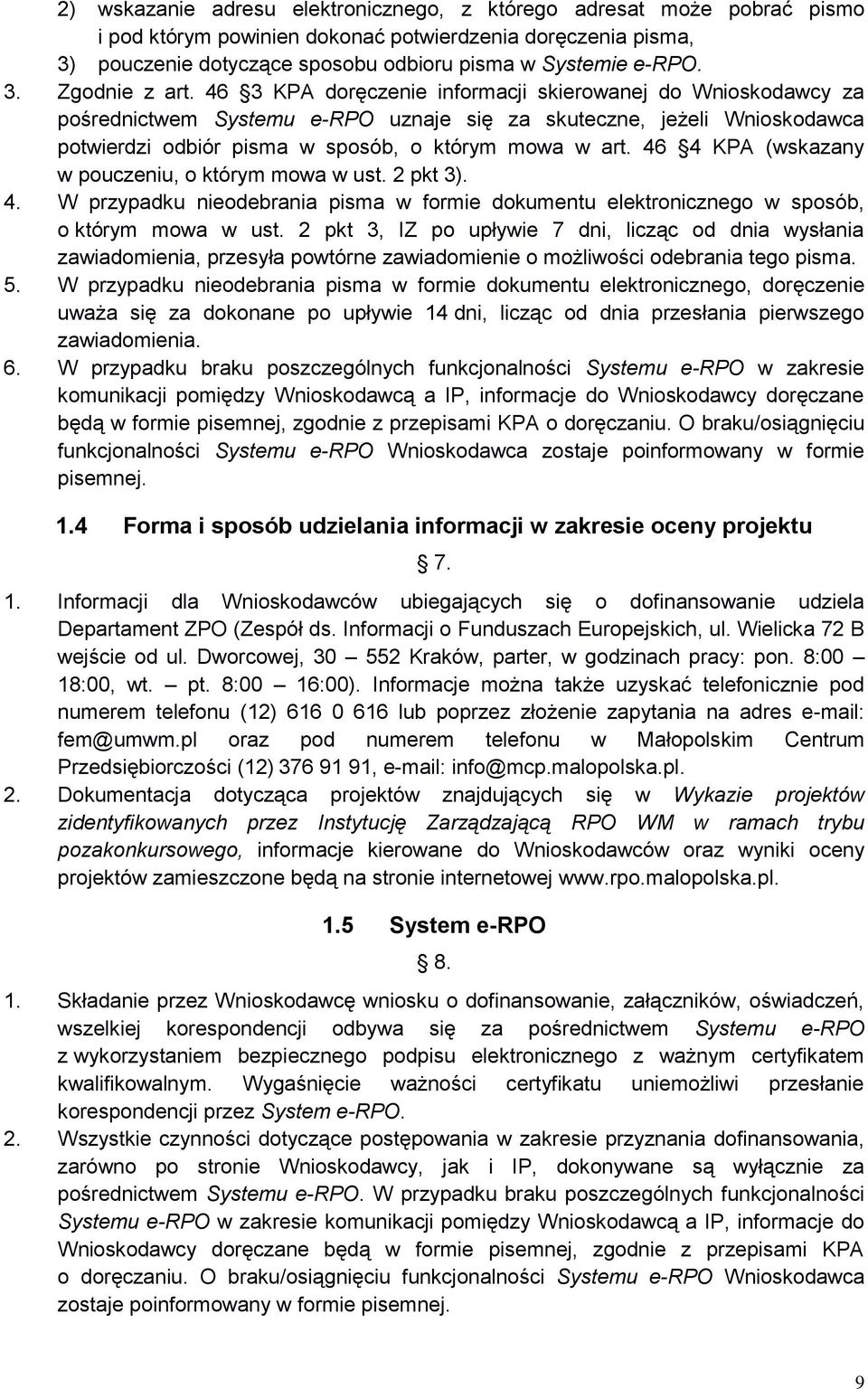 46 4 KPA (wskazany w pouczeniu, o którym mowa w ust. 2 pkt 3). 4. W przypadku nieodebrania pisma w formie dokumentu elektronicznego w sposób, o którym mowa w ust.