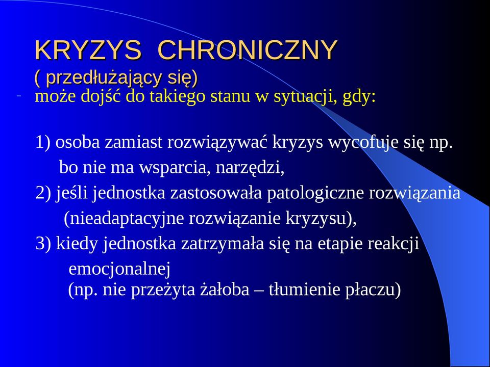 bo nie ma wsparcia, narzędzi, 2) jeśli jednostka zastosowała patologiczne rozwiązania