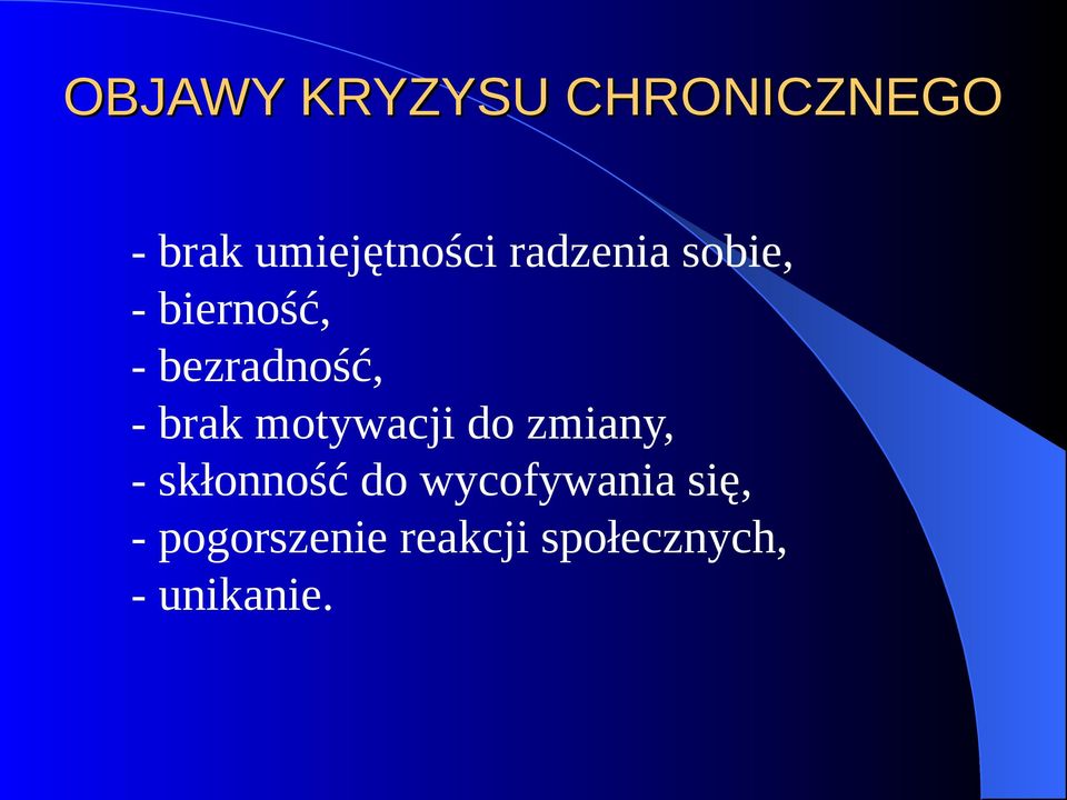 motywacji do zmiany, - skłonność do wycofywania