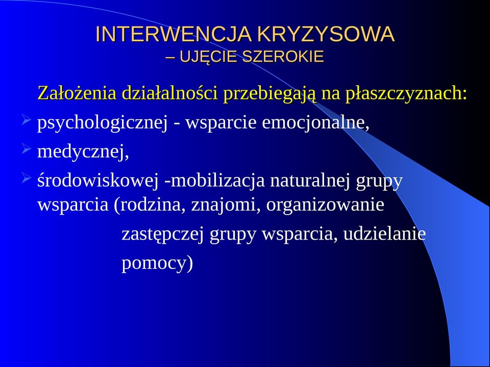 emocjonalne, medycznej, środowiskowej -mobilizacja naturalnej grupy