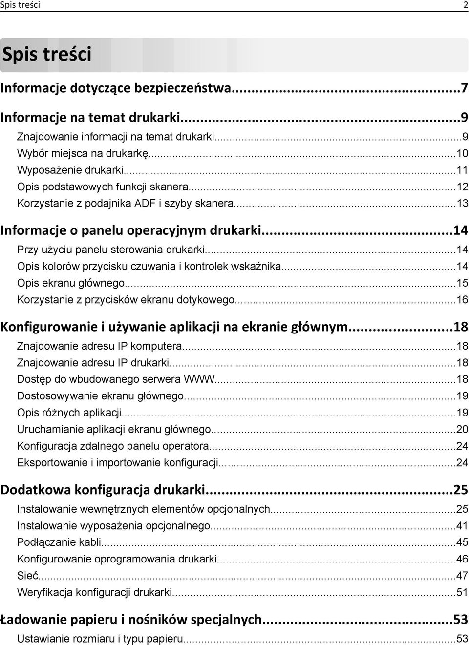 ..14 Opis kolorów przycisku czuwania i kontrolek wskaźnika...14 Opis ekranu głównego...15 Korzystanie z przycisków ekranu dotykowego...16 Konfigurowanie i używanie aplikacji na ekranie głównym.