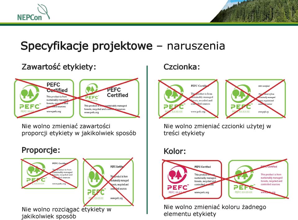 wolno zmieniać czcionki użytej w treści etykiety Kolor: Nie wolno rozciągać