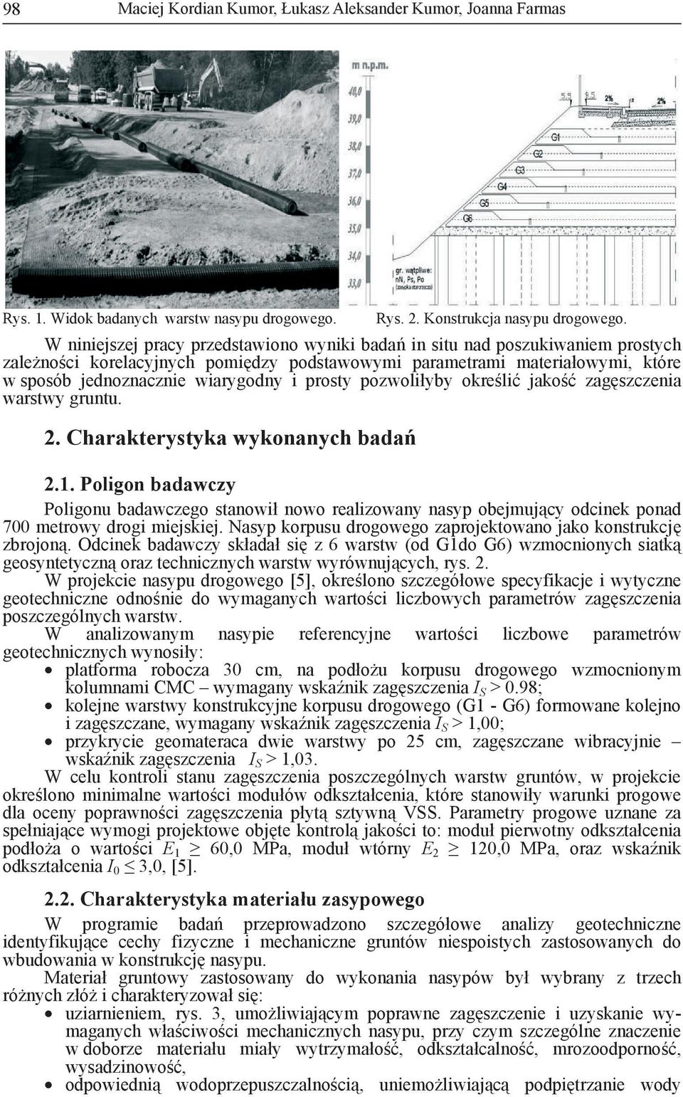 prosty pozwoliłyby okre li jako zag szczenia warstwy gruntu. 2. Charakterystyka wykonanych bada 2.1.
