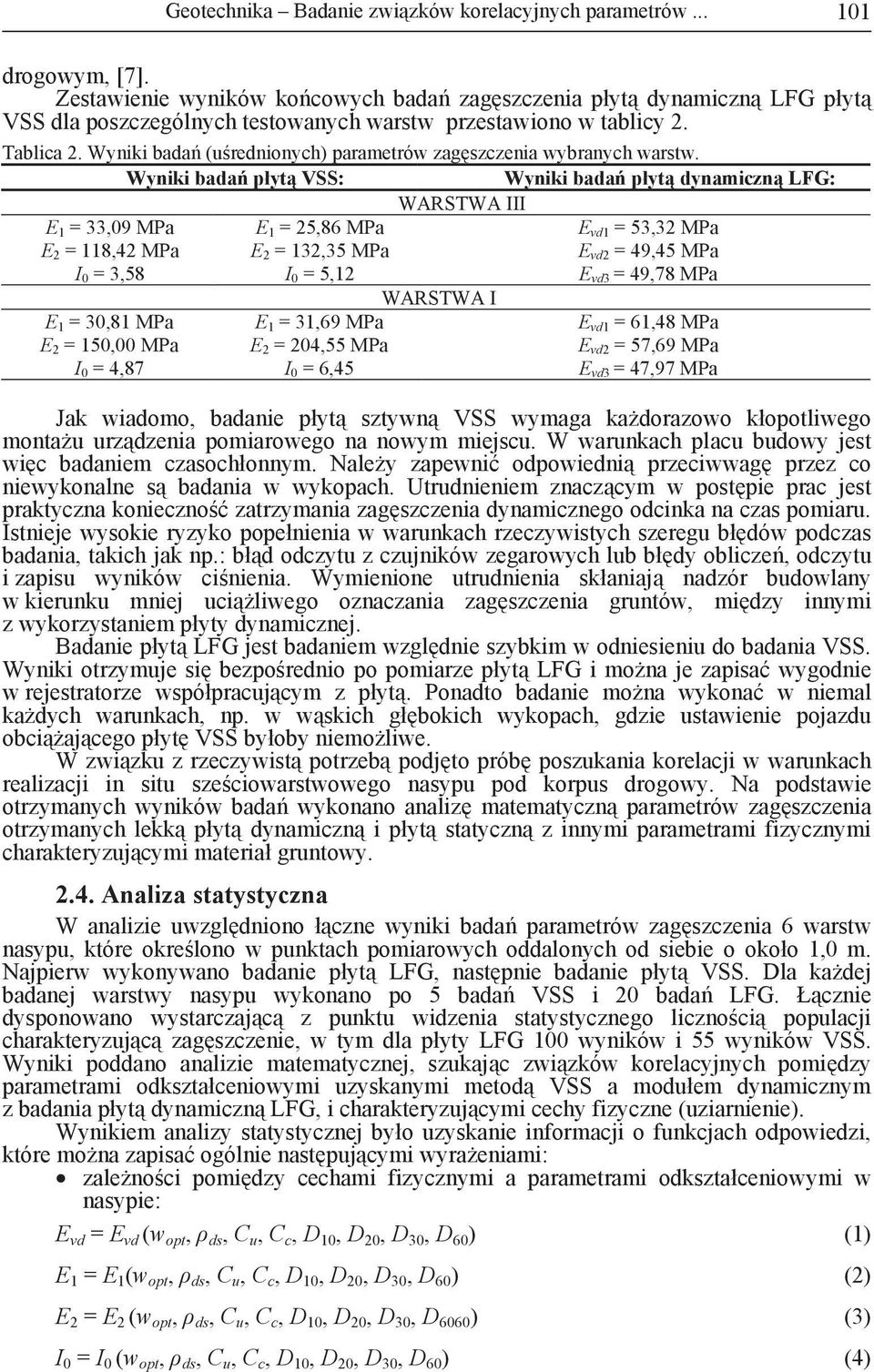 Wyniki bada (u rednionych) parametrów zag szczenia wybranych warstw.