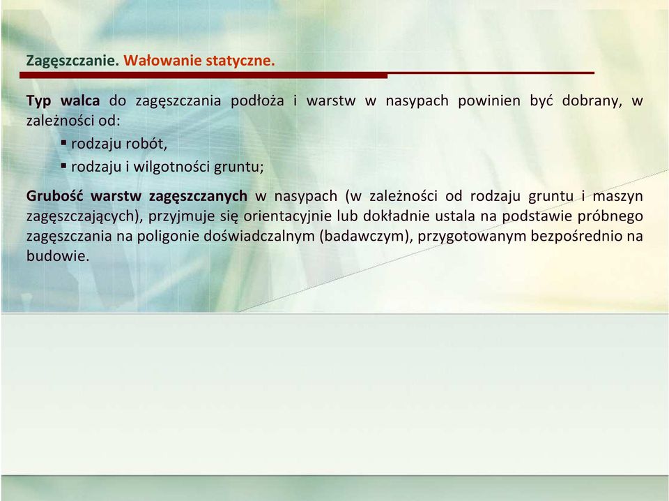 rodzaju i wilgotności gruntu; Grubość warstw zagęszczanych w nasypach (w zależności od rodzaju gruntu i