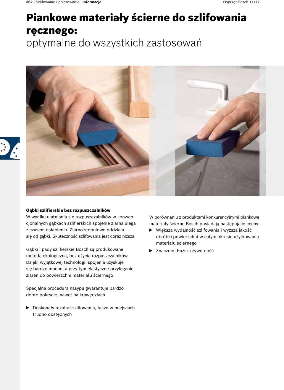 Gąbki i pady szlifierskie Bosch są produkowane metodą ekologiczną, bez użycia rozpuszczalników.