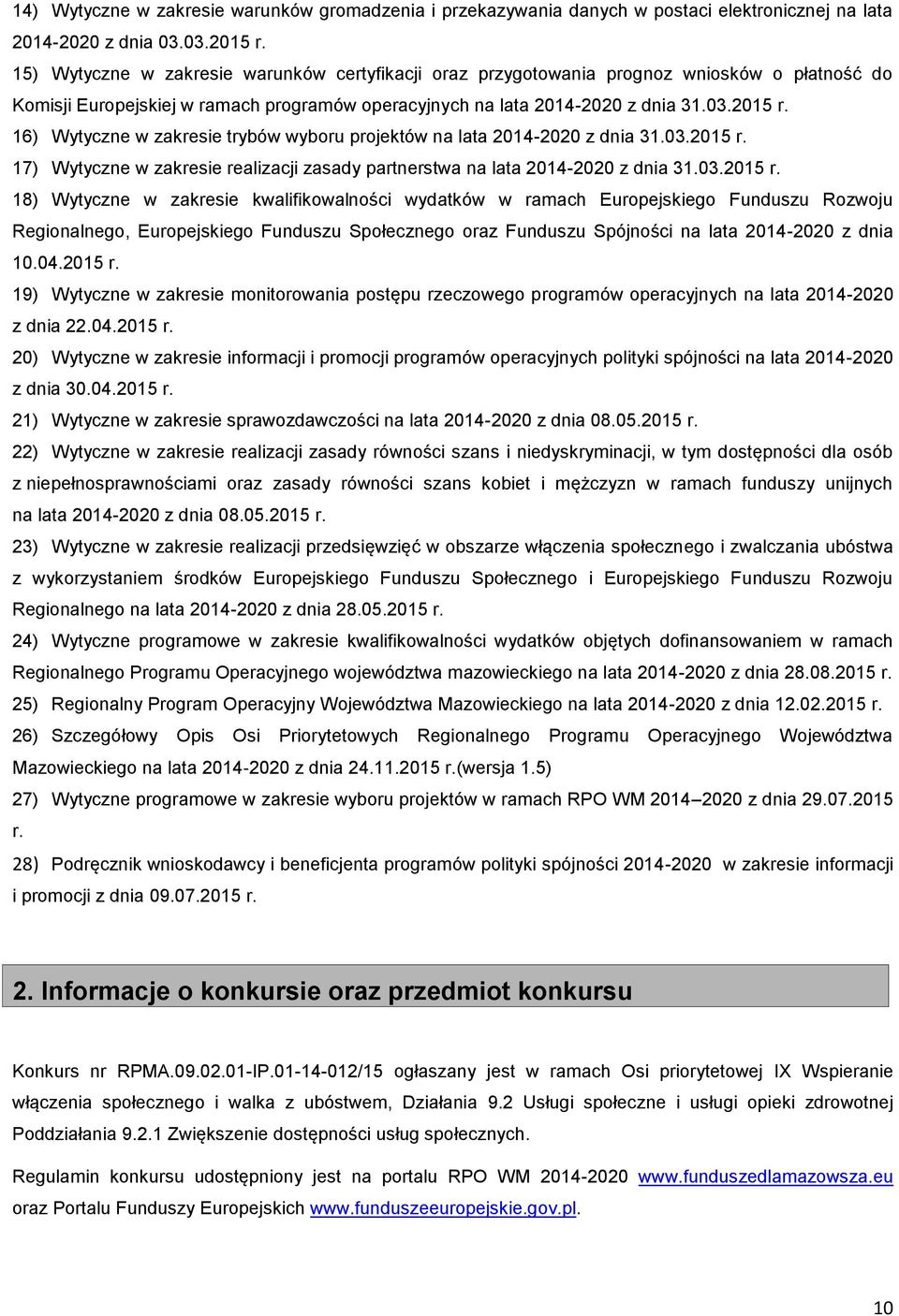 16) Wytyczne w zakresie trybów wyboru projektów na lata 2014-2020 z dnia 31.03.2015 r.