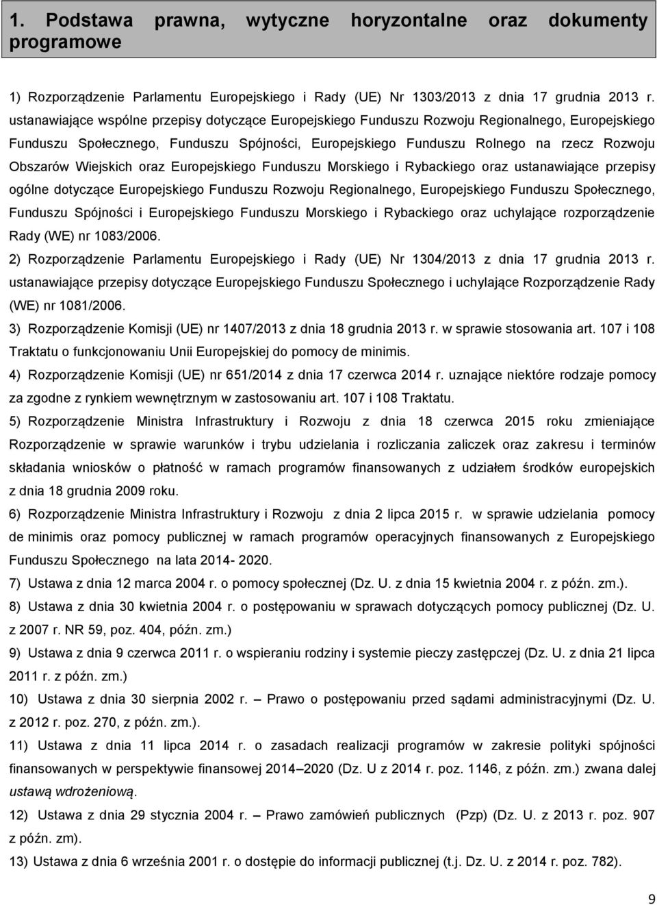 Wiejskich oraz Europejskiego Funduszu Morskiego i Rybackiego oraz ustanawiające przepisy ogólne dotyczące Europejskiego Funduszu Rozwoju Regionalnego, Europejskiego Funduszu Społecznego, Funduszu