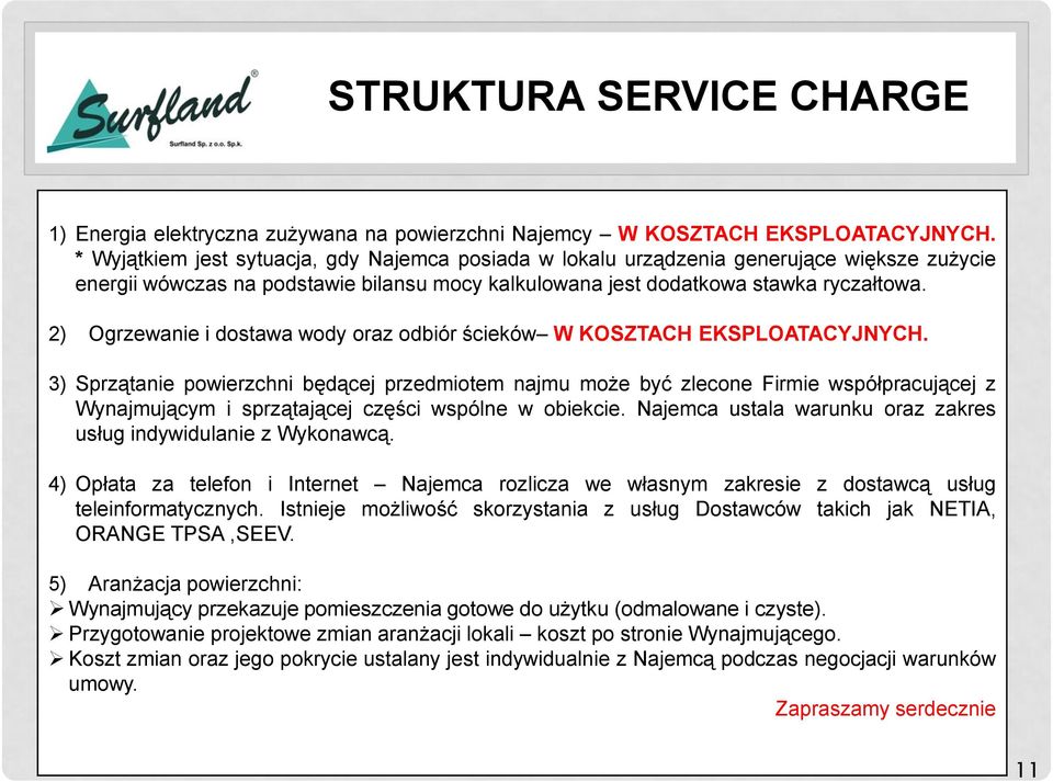 2) Ogrzewa i dostawa wody oraz odbiór ścieków W KOSZTACH EKSPLOATACYJNYCH.