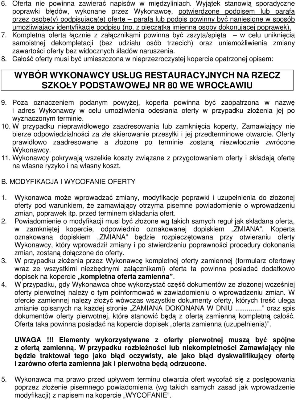 umożliwiający identyfikację podpisu (np. z pieczątką imienną osoby dokonującej poprawek). 7.