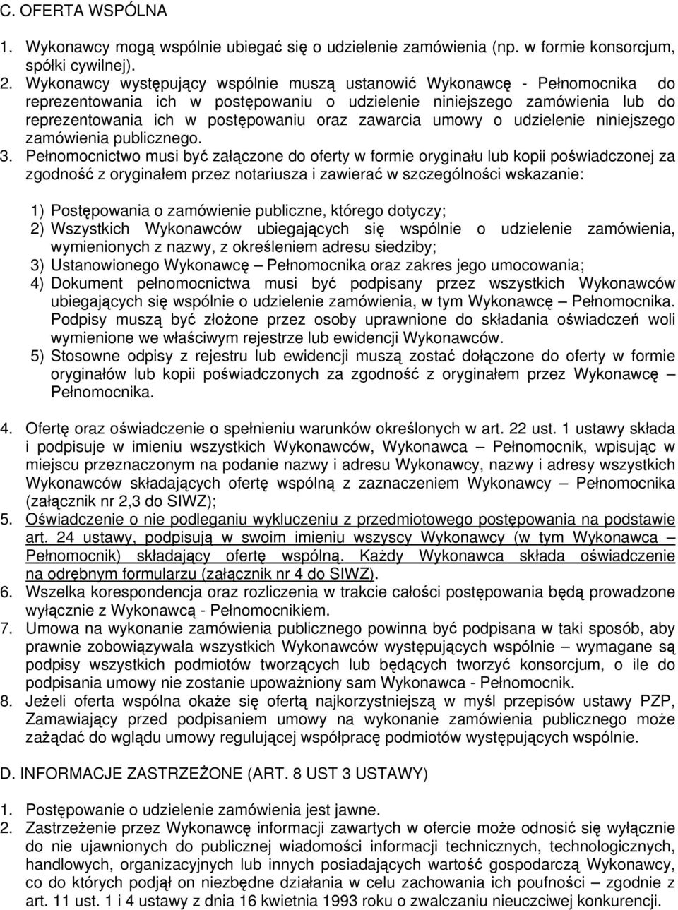 zawarcia umowy o udzielenie niniejszego zamówienia publicznego. 3.