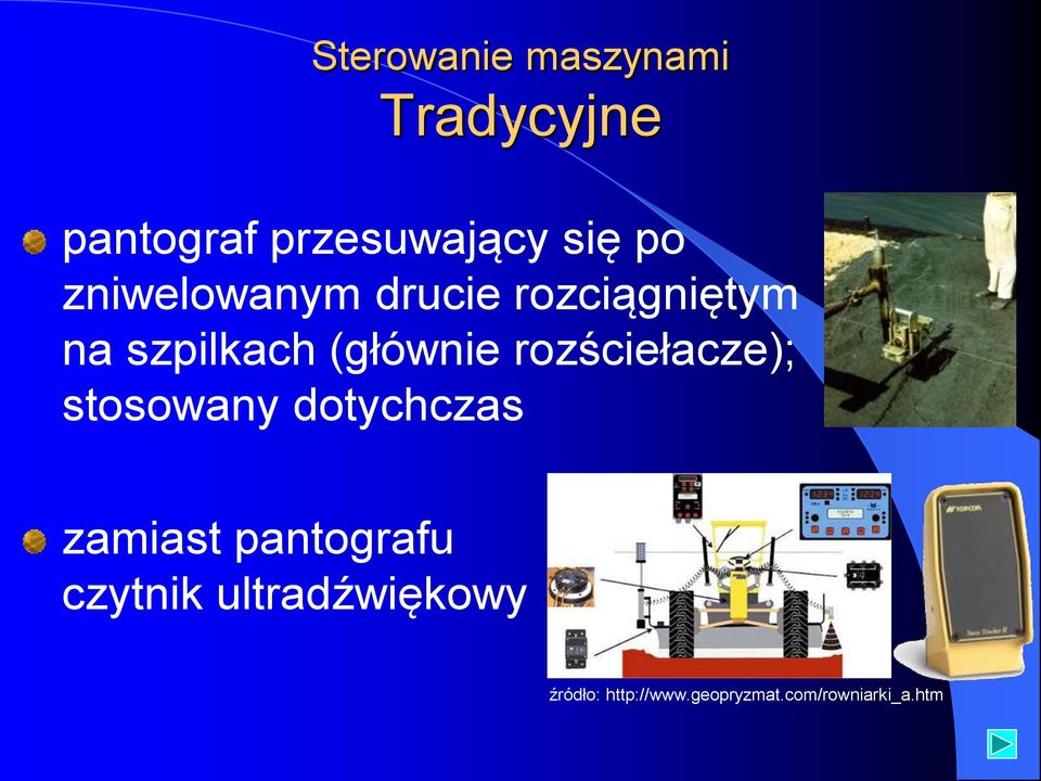 rozściełacze); stosowany dotychczas zamiast pantografu