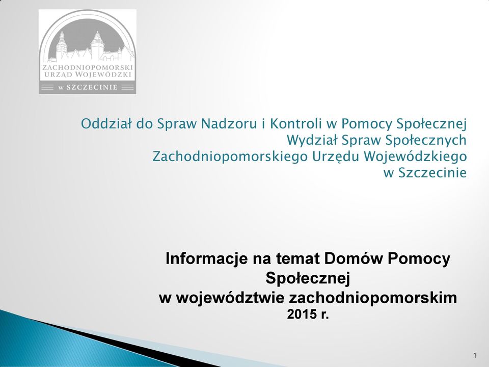Wojewódzkiego w Szczecinie Informacje na temat Domów
