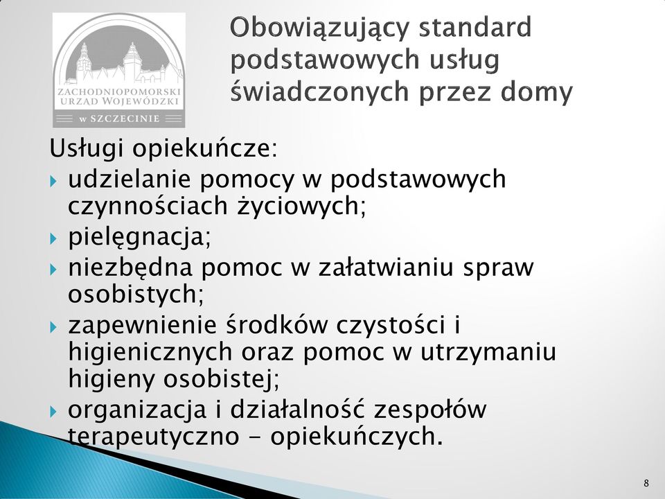 zapewnienie środków czystości i higienicznych oraz pomoc w utrzymaniu