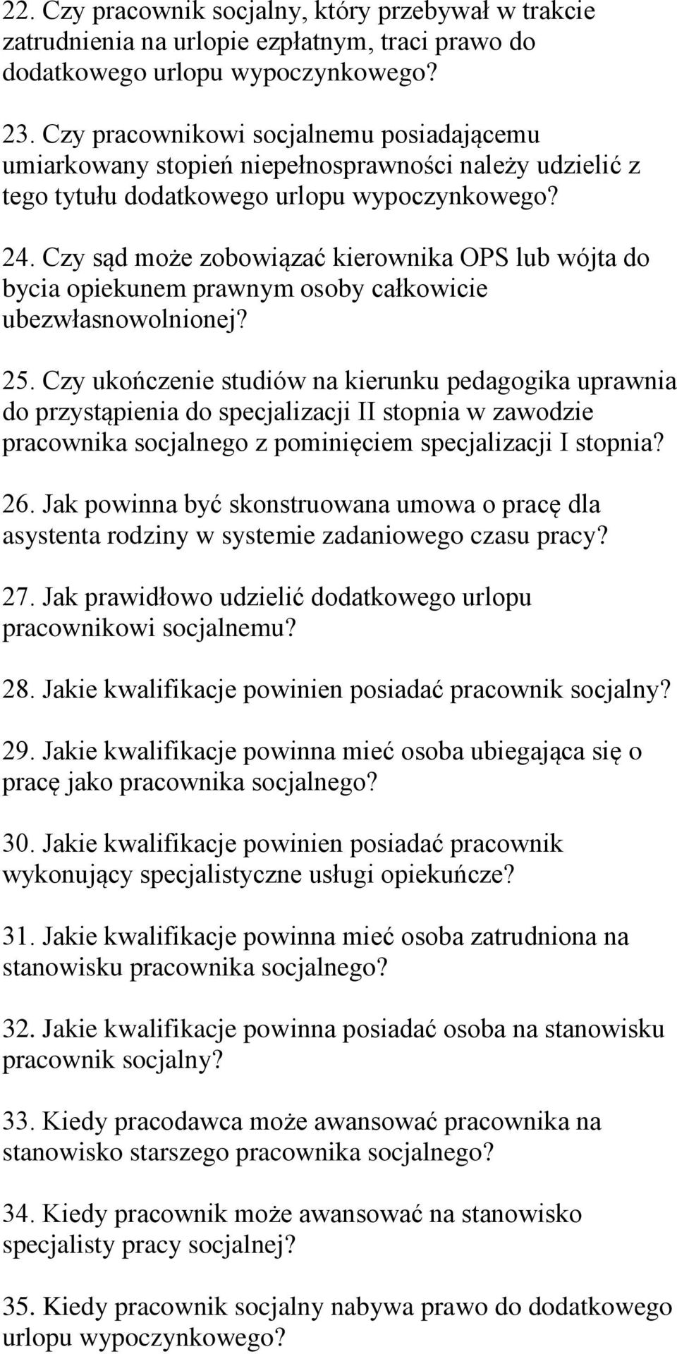 Czy sąd może zobowiązać kierownika OPS lub wójta do bycia opiekunem prawnym osoby całkowicie ubezwłasnowolnionej? 25.