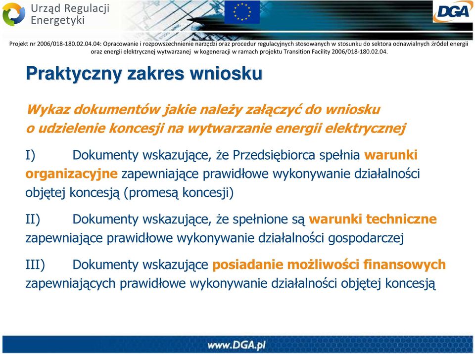 koncesją (promesą koncesji) II) Dokumenty wskazujące, Ŝe spełnione są warunki techniczne zapewniające prawidłowe wykonywanie