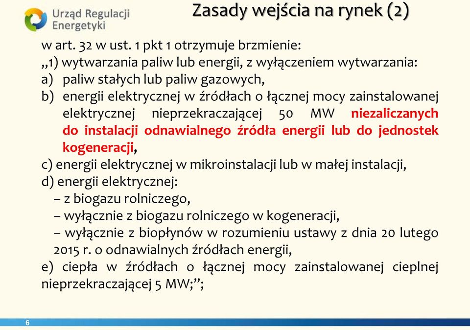 zainstalowanej elektrycznej nieprzekraczającej 50 MW niezaliczanych do instalacji odnawialnego źródła energii lub do jednostek kogeneracji, c) energii elektrycznej w