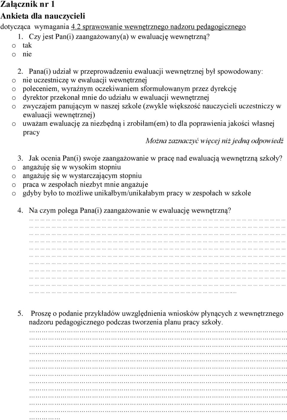 mnie do udziału w ewaluacji wewnętrznej o zwyczajem panującym w naszej szkole (zwykle większość nauczycieli uczestniczy w ewaluacji wewnętrznej) o uważam ewaluację za niezbędną i zrobiłam(em) to dla