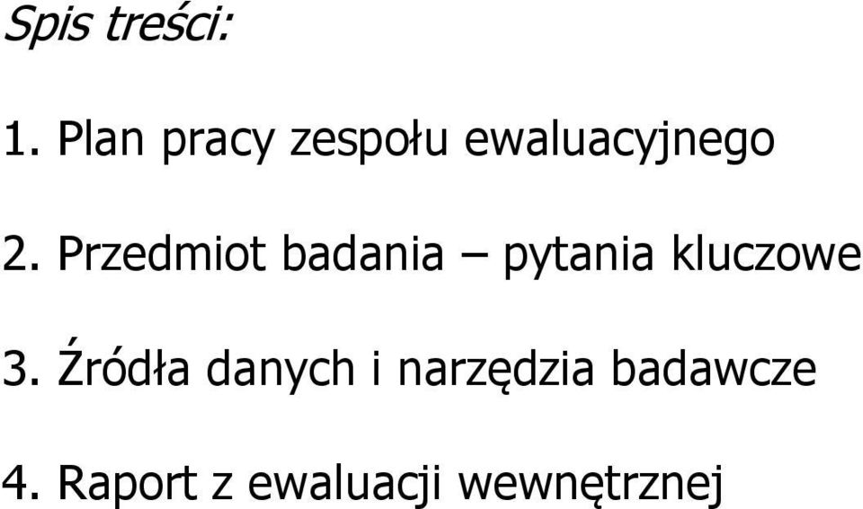 Przedmiot badania pytania kluczowe 3.