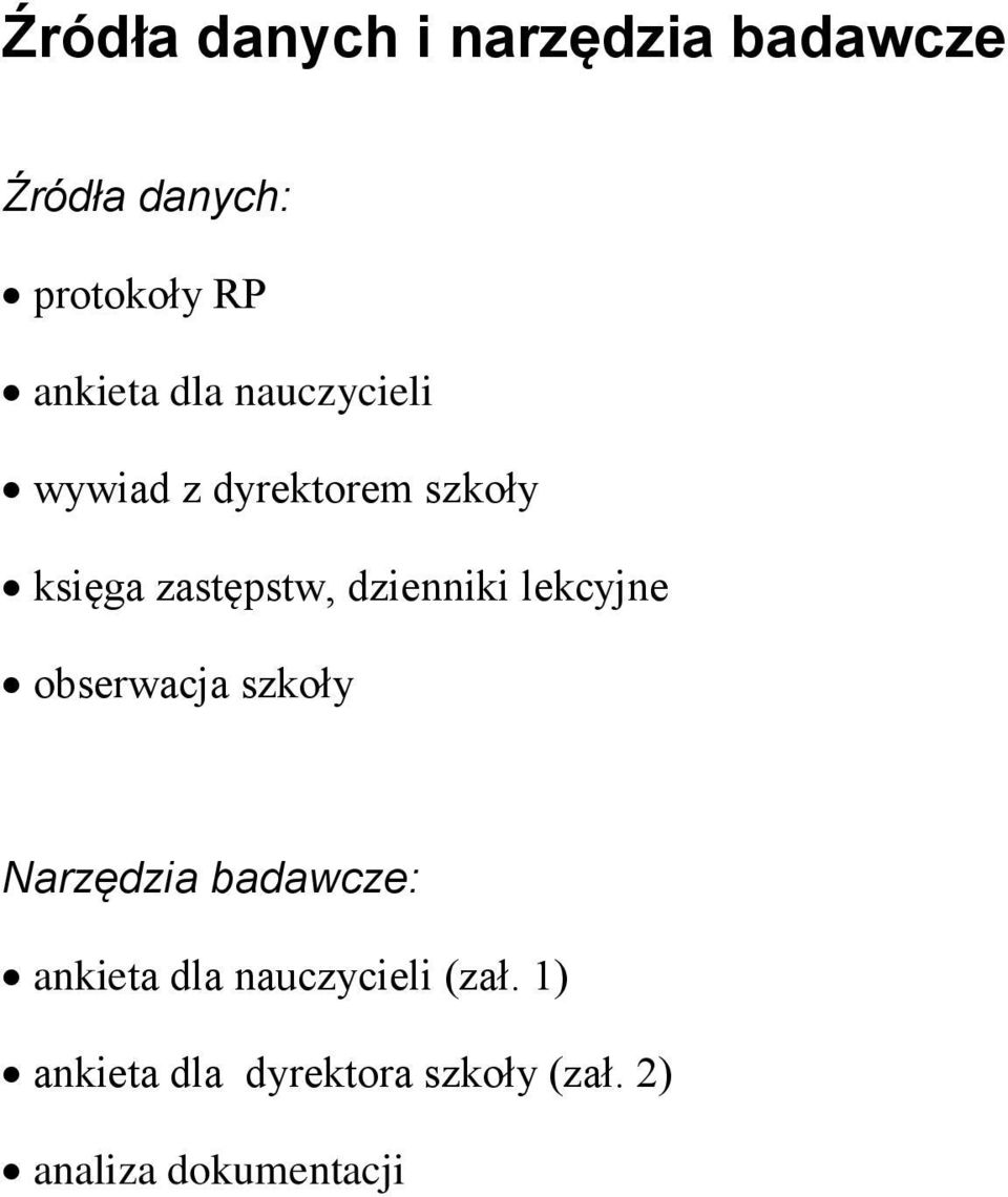 dzienniki lekcyjne obserwacja szkoły Narzędzia badawcze: ankieta dla